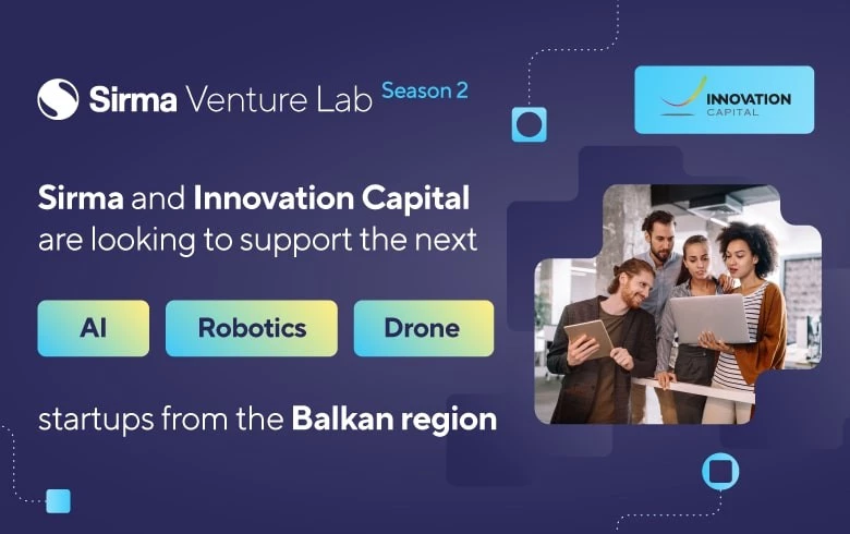 Season Two of Sirma Venture Lab is Now Open